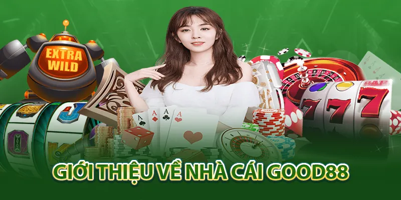 Giới thiệu về nhà cái Good88